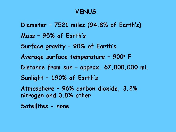VENUS Diameter – 7521 miles (94. 8% of Earth’s) Mass – 95% of Earth’s
