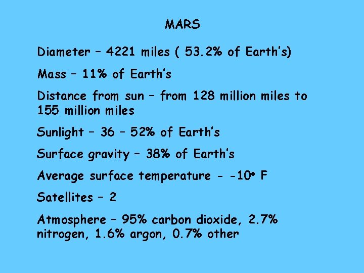 MARS Diameter – 4221 miles ( 53. 2% of Earth’s) Mass – 11% of