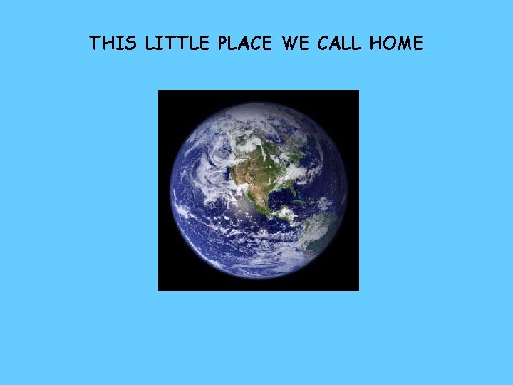 THIS LITTLE PLACE WE CALL HOME 