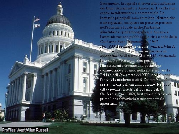 Sacramento, la capitale si trova alla confluenza dei fiumi Sacramento e American. La città