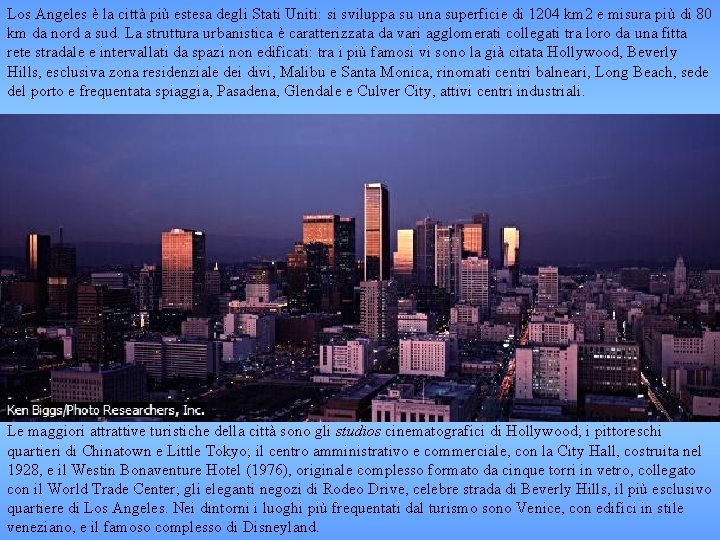 Los Angeles è la città più estesa degli Stati Uniti: si sviluppa su una
