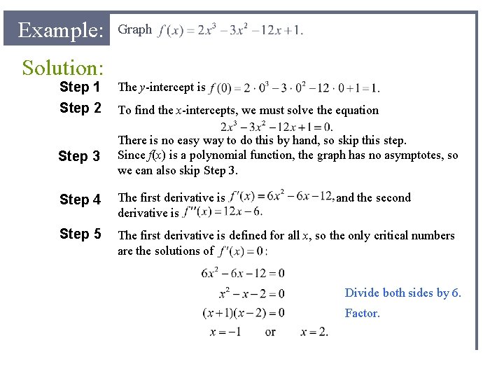 Example: Graph Solution: Step 1 The y-intercept is Step 2 To find the x-intercepts,