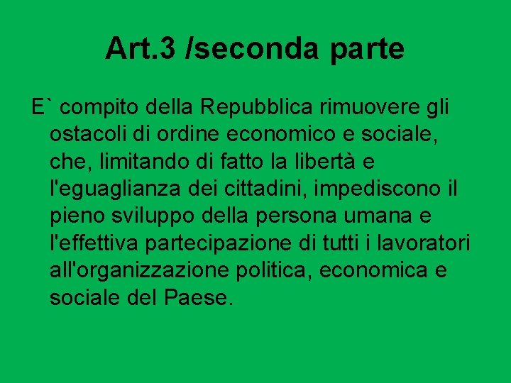 Art. 3 /seconda parte E` compito della Repubblica rimuovere gli ostacoli di ordine economico