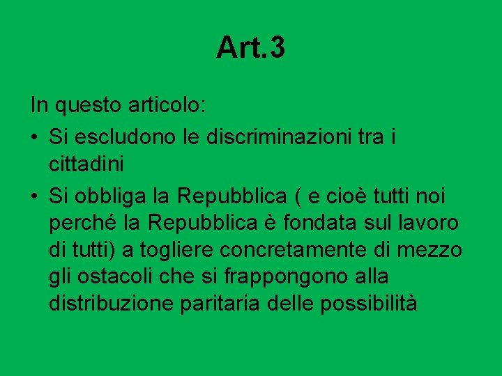 Art. 3 In questo articolo: • Si escludono le discriminazioni tra i cittadini •