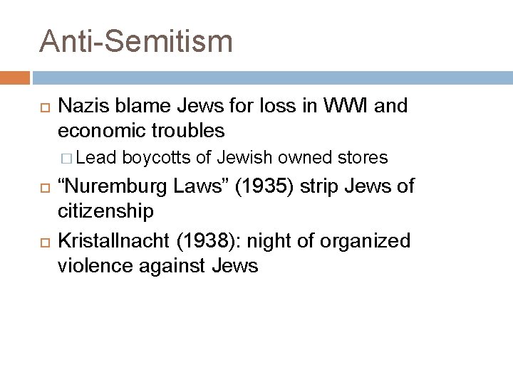 Anti-Semitism Nazis blame Jews for loss in WWI and economic troubles � Lead boycotts