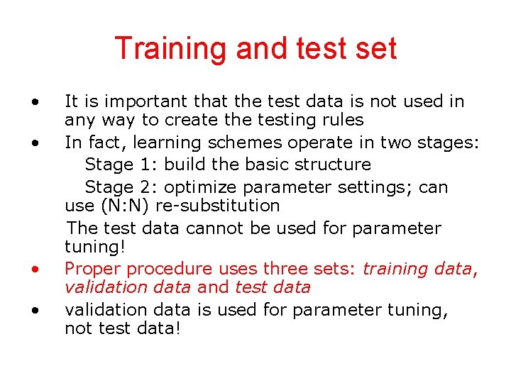 Training and test set • • It is important that the test data is
