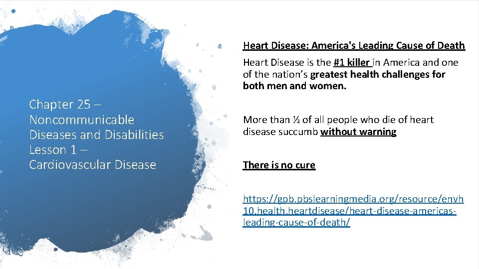 Heart Disease: America's Leading Cause of Death Heart Disease is the #1 killer in