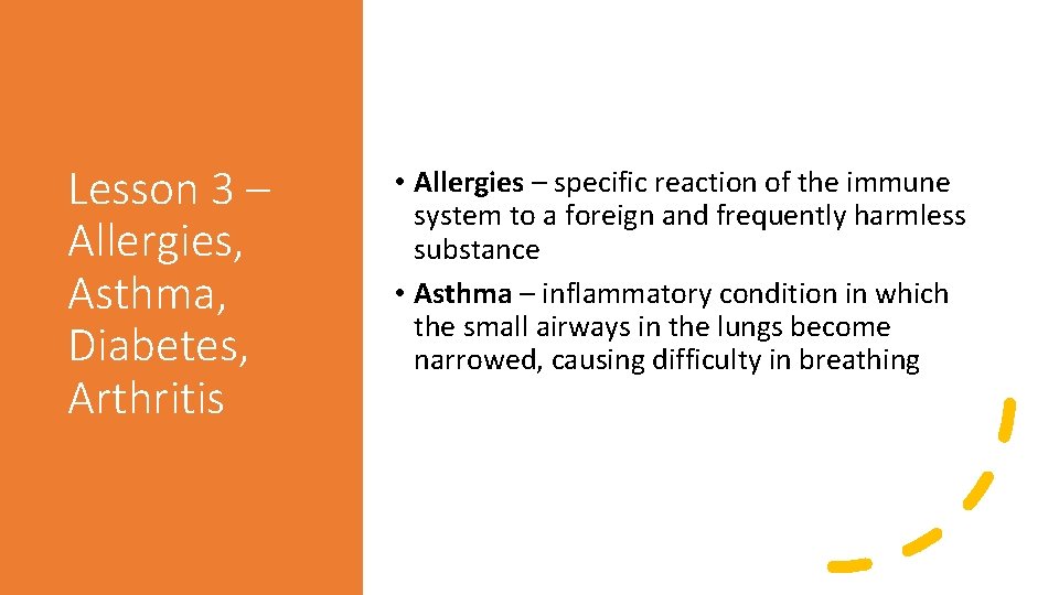 Lesson 3 – Allergies, Asthma, Diabetes, Arthritis • Allergies – specific reaction of the