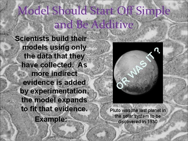 Model Should Start Off Simple and Be Additive Scientists build their models using only