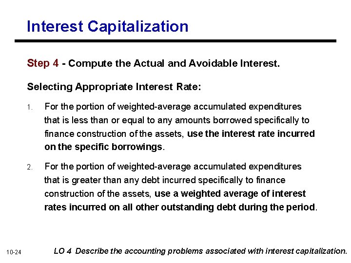 Interest Capitalization Step 4 - Compute the Actual and Avoidable Interest. Selecting Appropriate Interest