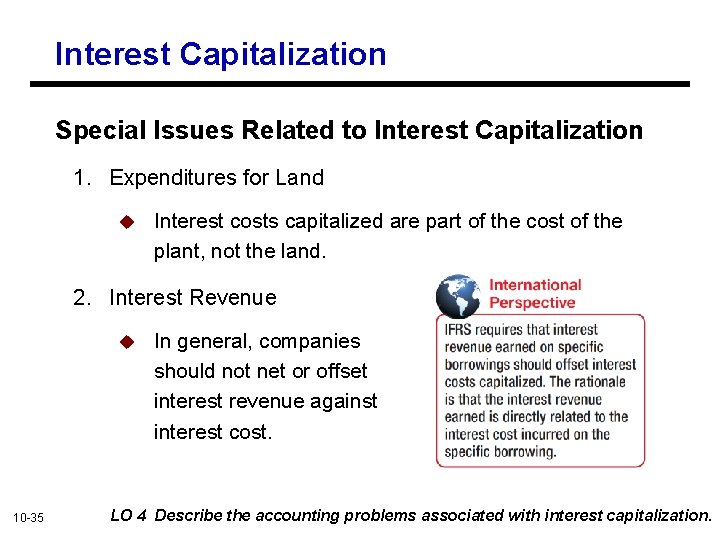 Interest Capitalization Special Issues Related to Interest Capitalization 1. Expenditures for Land u Interest