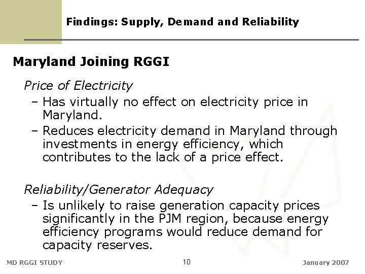 Findings: Supply, Demand Reliability Maryland Joining RGGI Price of Electricity – Has virtually no