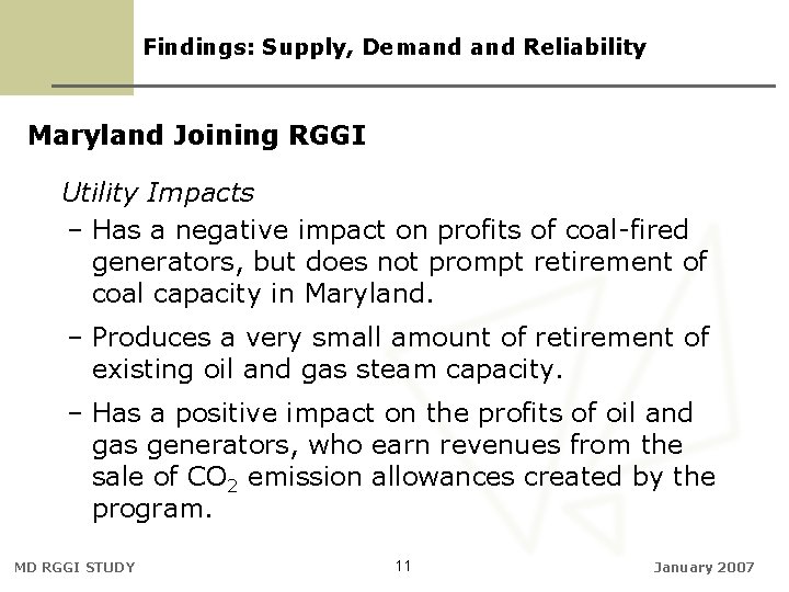 Findings: Supply, Demand Reliability Maryland Joining RGGI Utility Impacts – Has a negative impact