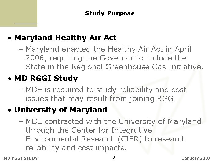 Study Purpose • Maryland Healthy Air Act – Maryland enacted the Healthy Air Act