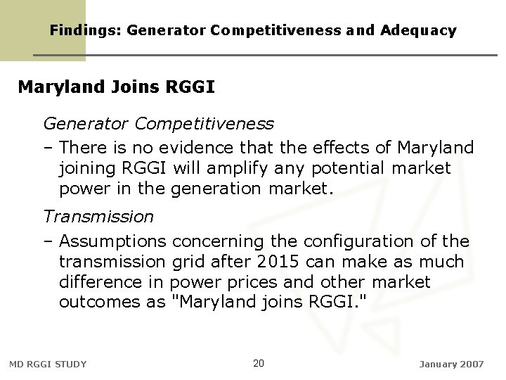 Findings: Generator Competitiveness and Adequacy Maryland Joins RGGI Generator Competitiveness – There is no