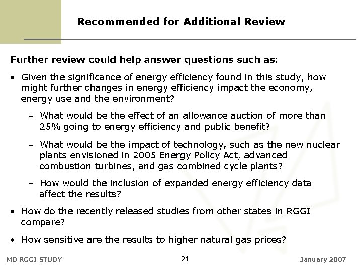 Recommended for Additional Review Further review could help answer questions such as: • Given