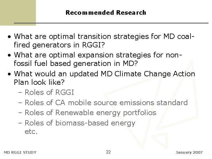 Recommended Research • What are optimal transition strategies for MD coalfired generators in RGGI?