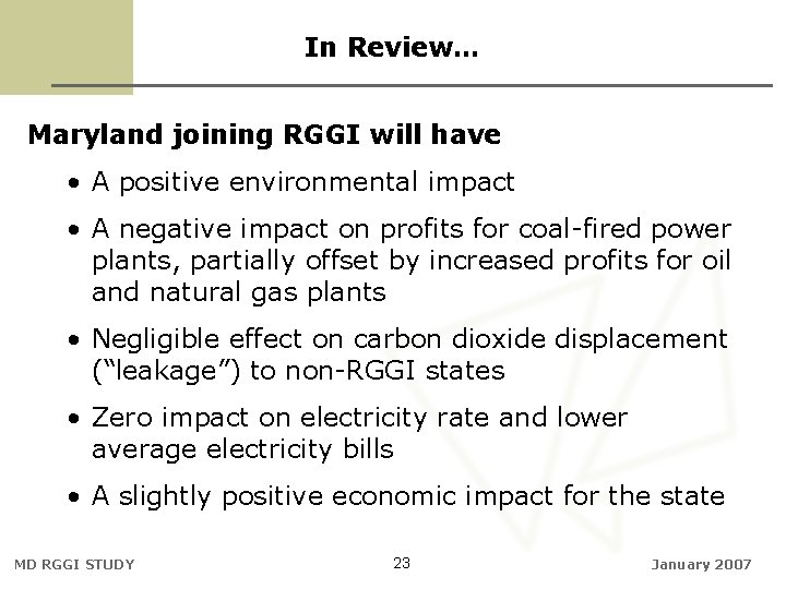 In Review… Maryland joining RGGI will have • A positive environmental impact • A