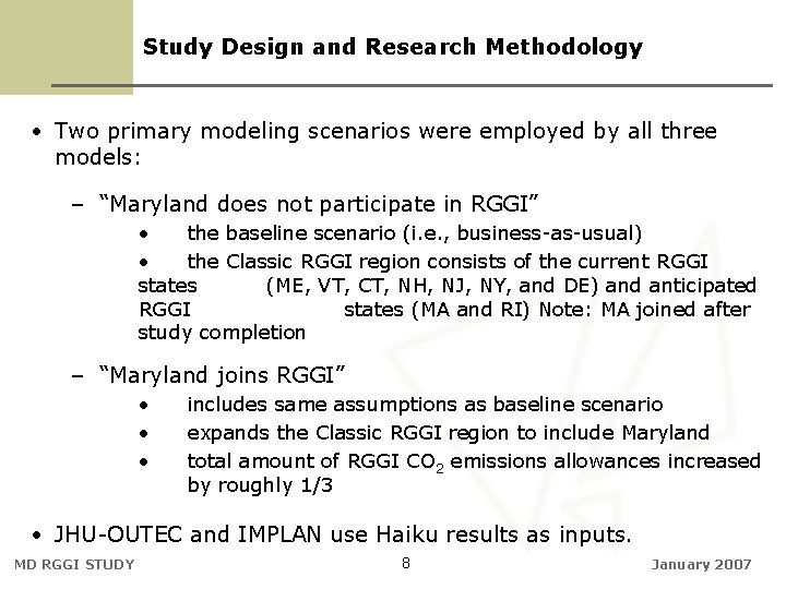 Study Design and Research Methodology • Two primary modeling scenarios were employed by all
