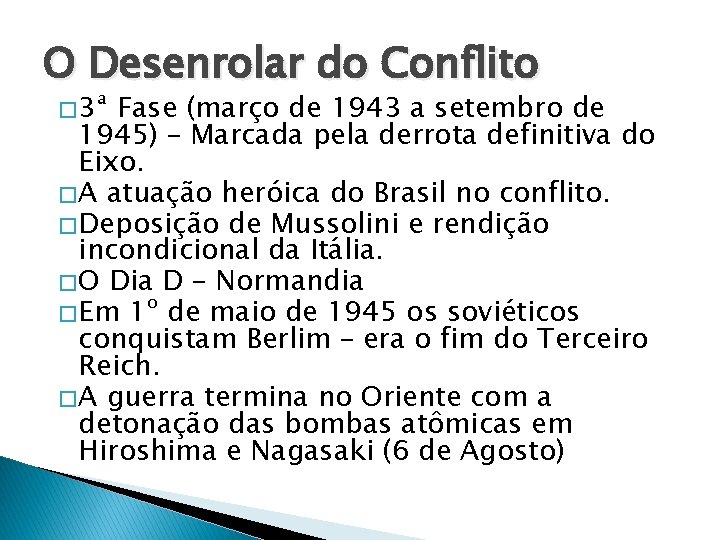 O Desenrolar do Conflito � 3ª Fase (março de 1943 a setembro de 1945)