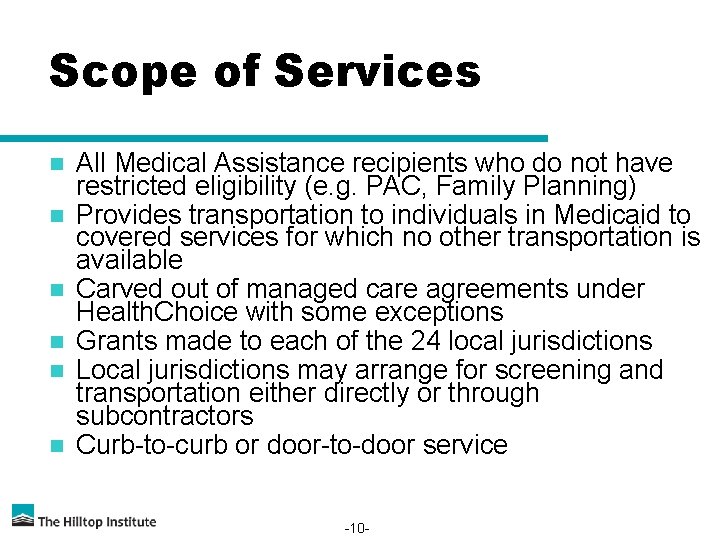 Scope of Services n n n All Medical Assistance recipients who do not have