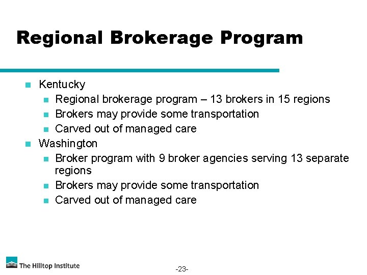 Regional Brokerage Program n n Kentucky n Regional brokerage program – 13 brokers in