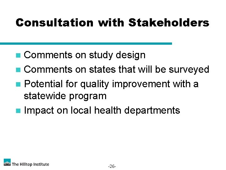 Consultation with Stakeholders Comments on study design n Comments on states that will be