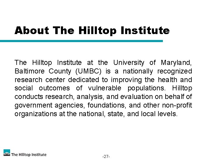 About The Hilltop Institute at the University of Maryland, Baltimore County (UMBC) is a