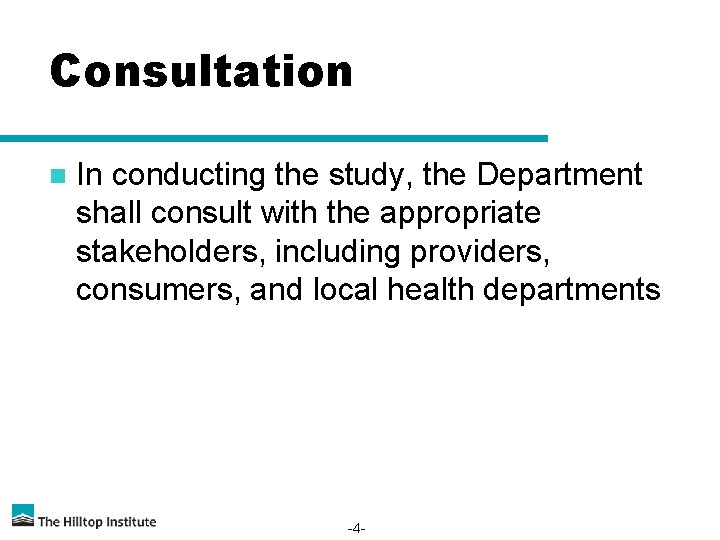 Consultation n In conducting the study, the Department shall consult with the appropriate stakeholders,