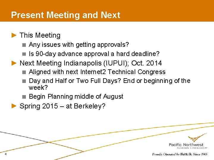 Present Meeting and Next This Meeting Any issues with getting approvals? Is 90 -day