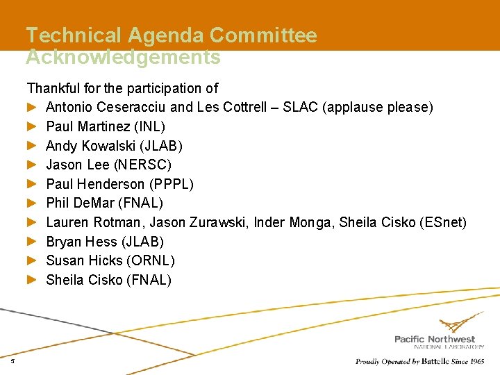 Technical Agenda Committee Acknowledgements Thankful for the participation of Antonio Ceseracciu and Les Cottrell