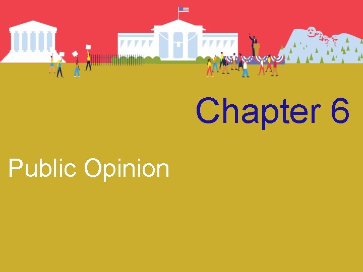 Chapter 6 Public Opinion 