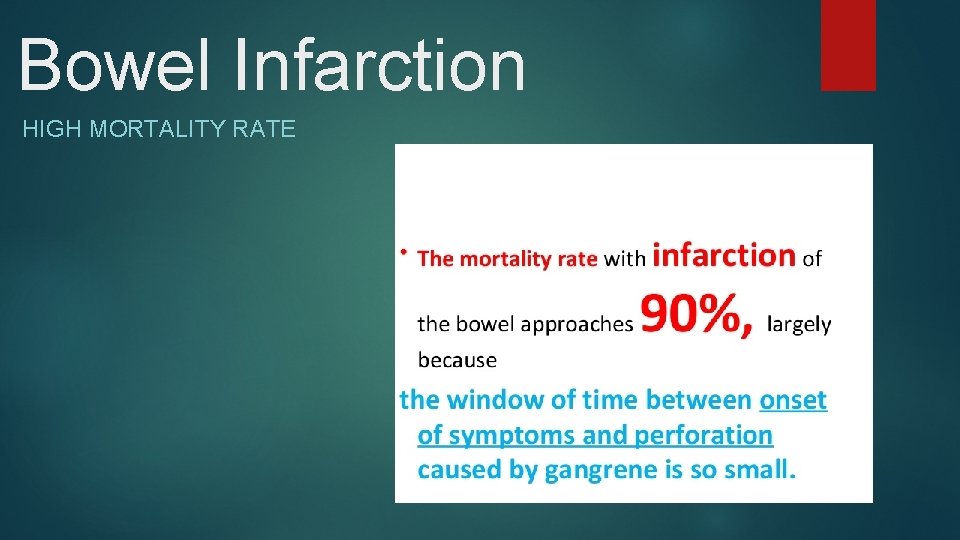 Bowel Infarction HIGH MORTALITY RATE 
