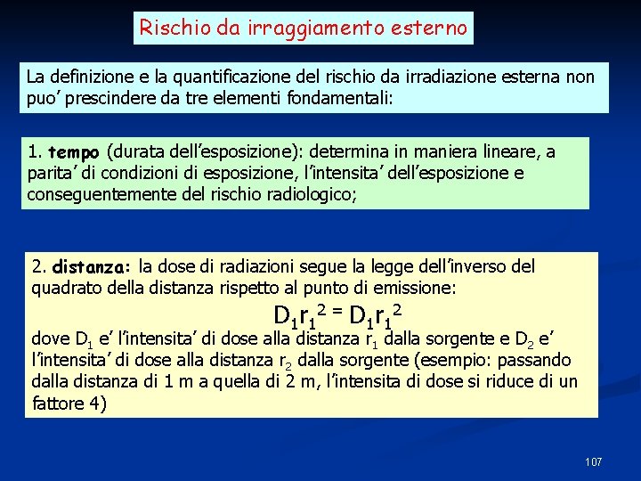 Rischio da irraggiamento esterno La definizione e la quantificazione del rischio da irradiazione esterna