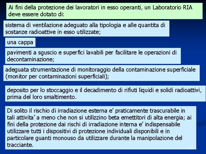 Ai fini della protezione dei lavoratori in esso operanti, un Laboratorio RIA deve essere