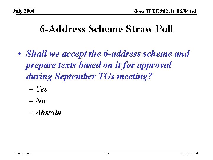 July 2006 doc. : IEEE 802. 11 -06/841 r 2 6 -Address Scheme Straw