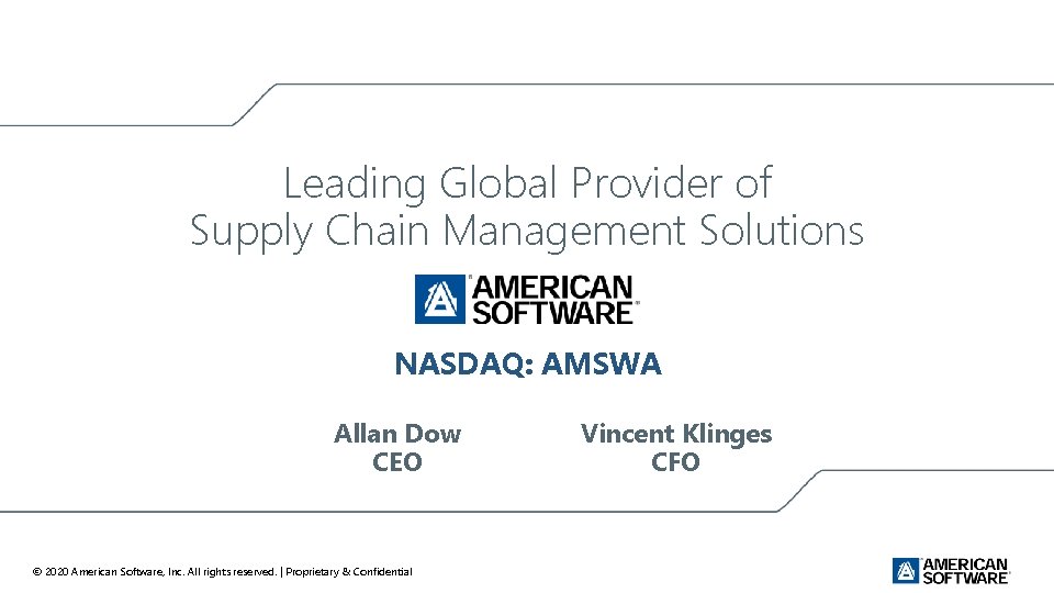 Leading Global Provider of Supply Chain Management Solutions NASDAQ: AMSWA Allan Dow CEO ©