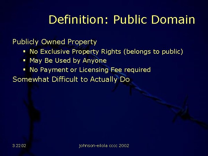 Definition: Public Domain Publicly Owned Property § No Exclusive Property Rights (belongs to public)