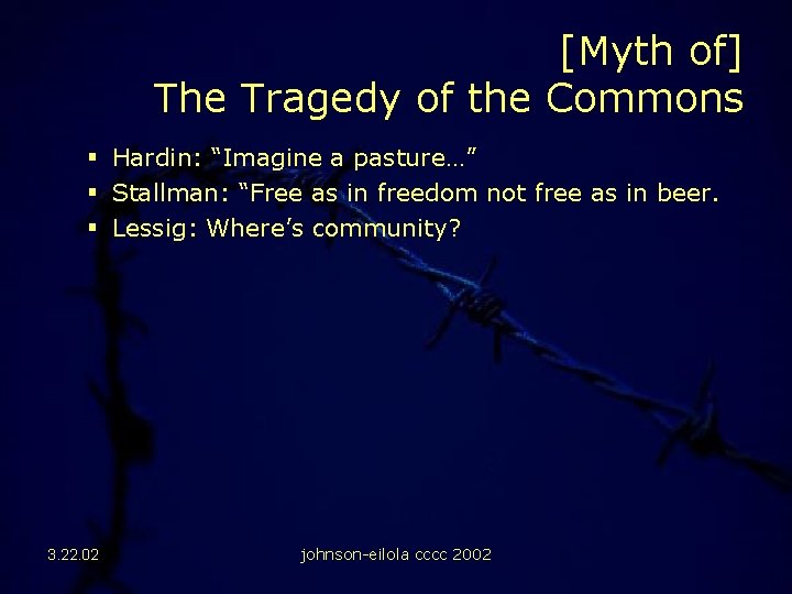[Myth of] The Tragedy of the Commons § Hardin: “Imagine a pasture…” § Stallman: