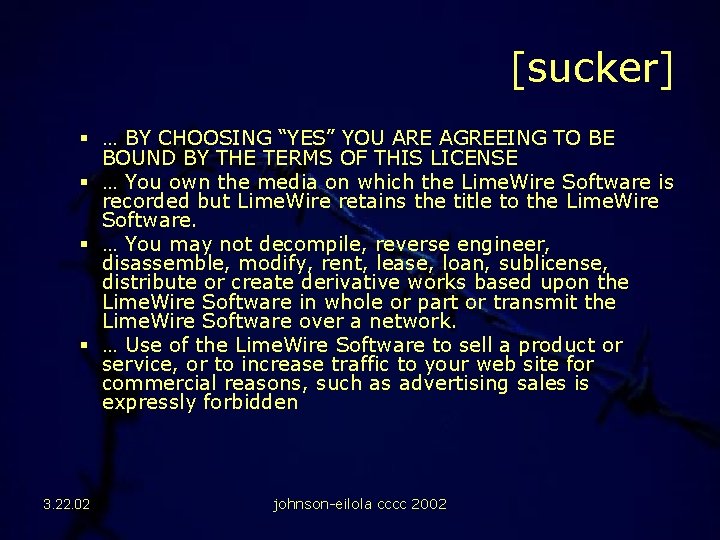 [sucker] § … BY CHOOSING “YES” YOU ARE AGREEING TO BE BOUND BY THE