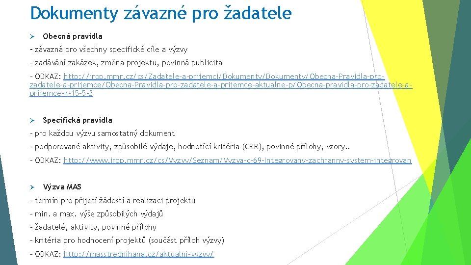 Dokumenty závazné pro žadatele Ø Obecná pravidla - závazná pro všechny specifické cíle a