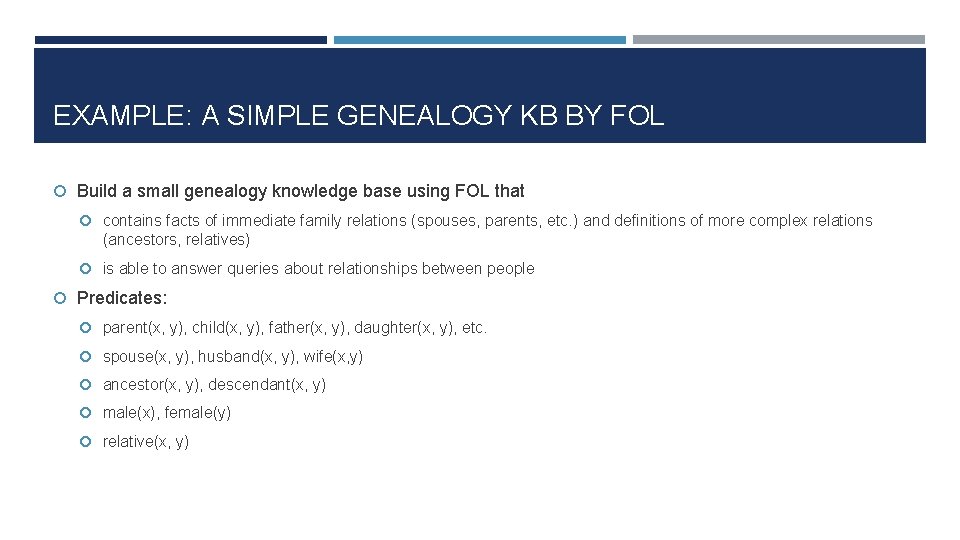 EXAMPLE: A SIMPLE GENEALOGY KB BY FOL Build a small genealogy knowledge base using