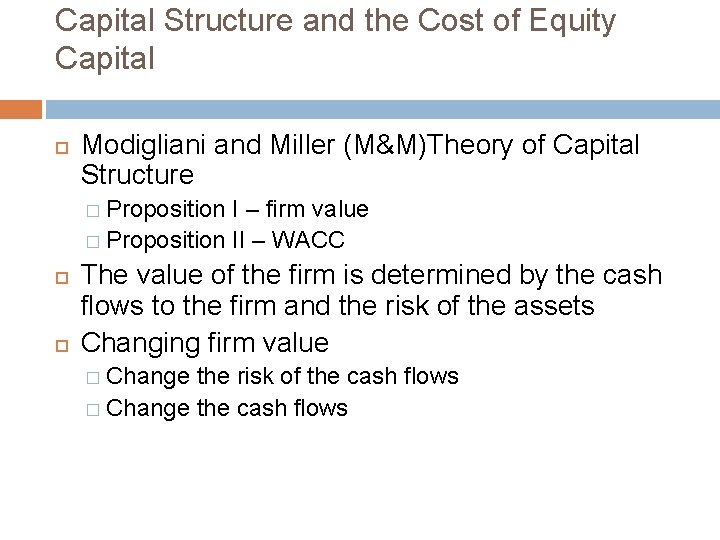 Capital Structure and the Cost of Equity Capital Modigliani and Miller (M&M)Theory of Capital