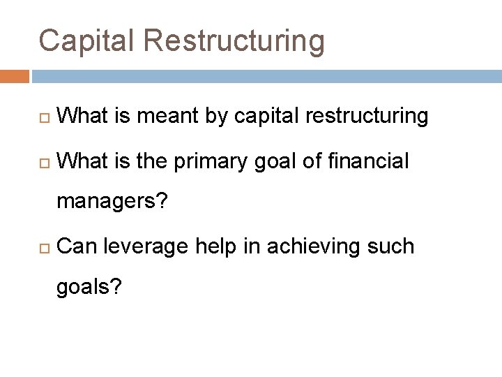 Capital Restructuring What is meant by capital restructuring What is the primary goal of