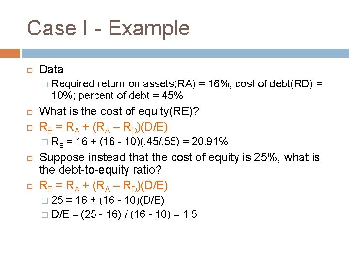 Case I - Example Data � What is the cost of equity(RE)? RE =