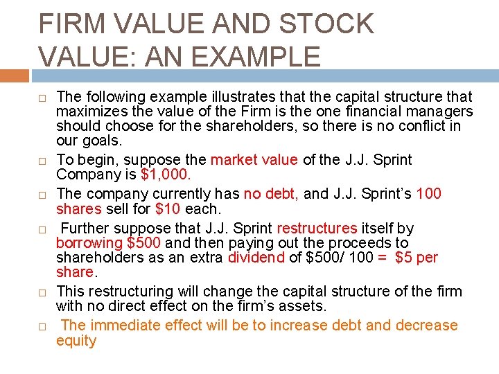 FIRM VALUE AND STOCK VALUE: AN EXAMPLE The following example illustrates that the capital