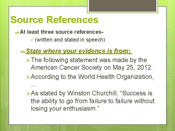 Source References At least three source referencesü (written and stated in speech) State where