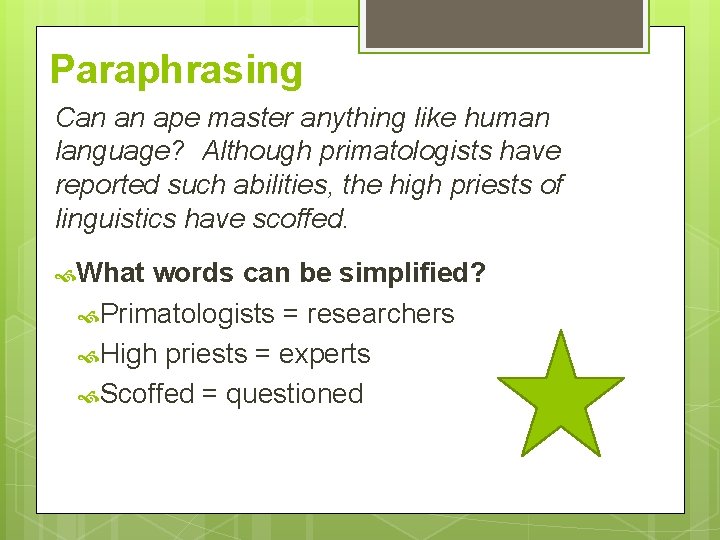 Paraphrasing Can an ape master anything like human language? Although primatologists have reported such