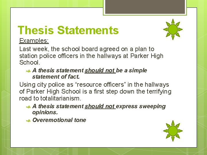 Thesis Statements Examples: Last week, the school board agreed on a plan to station