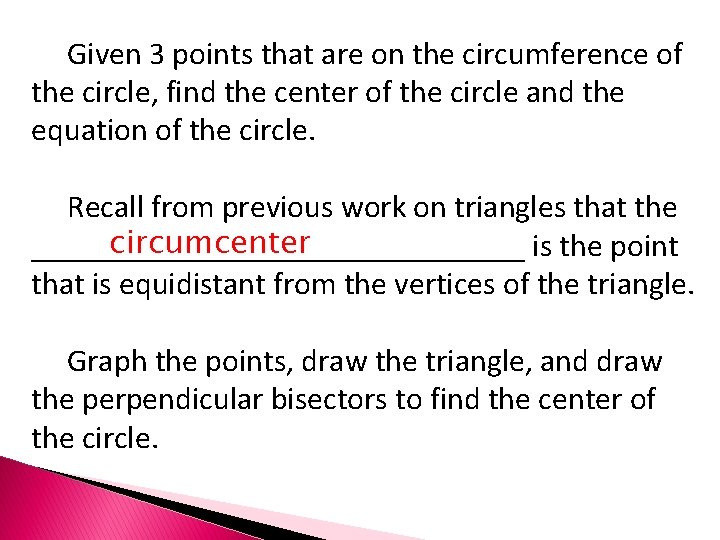 Given 3 points that are on the circumference of the circle, find the center